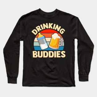 Drinking Buddies Baby Bottle Daddy Dad Joke Long Sleeve T-Shirt